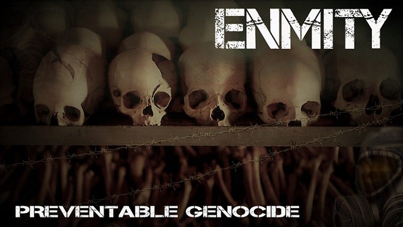 ENMITY - Preventable genocide